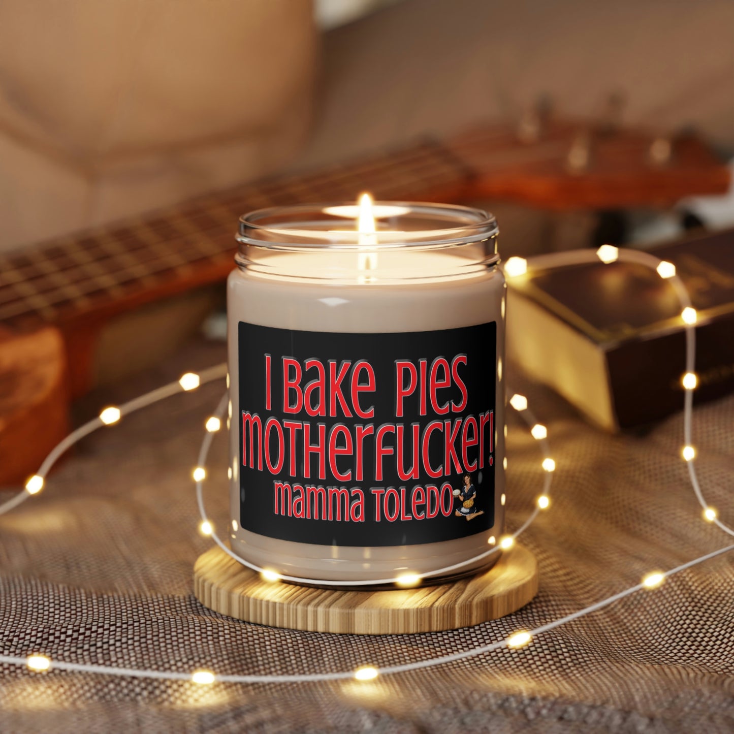 "I Bake Pies Mother Fucker" Candle