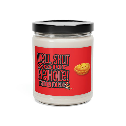 Shut Your Pie Hole Candle, 9oz